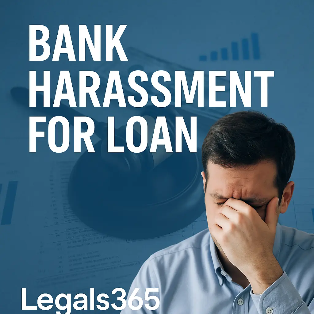 Bank Harashment for Loan