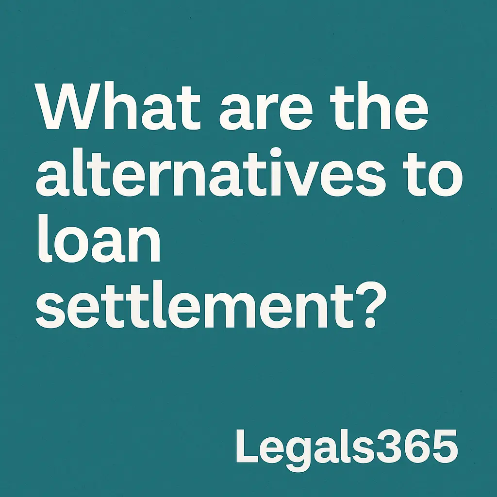 What are the alternatives to loan settlement?